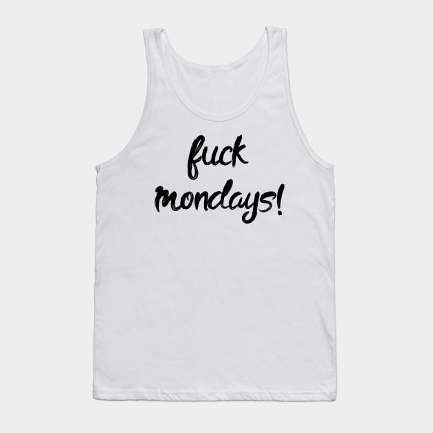 Fuck Mondays! Monday blues Lazy To Work Tank Top by alltheprints